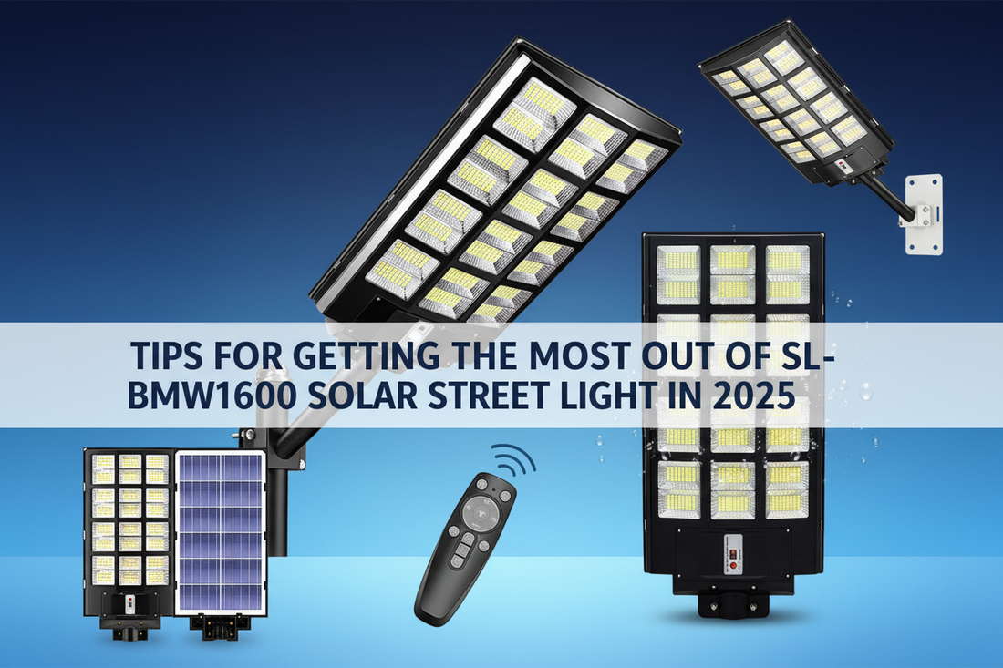 Tips for Getting the Most Out of SL-BMW1600 Solar Street Light in 2025